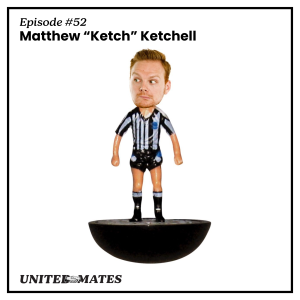 Episode 52 - Matthew "Ketch" Ketchell