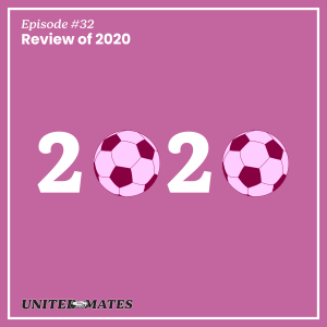 Episode 32 - 2020 Recap