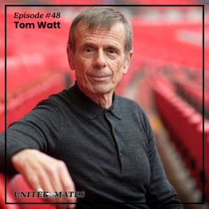 Episode 48 - Tom Watt