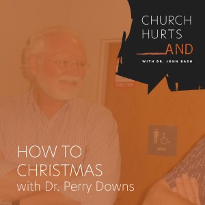 How to Christmas with Dr. Perry Downs