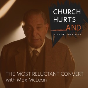The Most Reluctant Convert with Max McLean