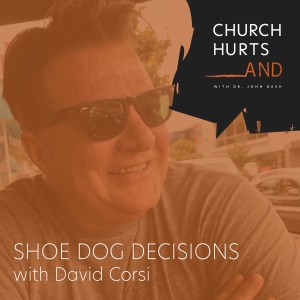 Shoe Dog Decisions with David Corsi