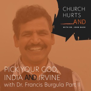 Pick Your God II: India & Irvine- Dr. Francis Burgula