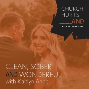 Clean, Sober and Wonderful with Kaitlyn Anne