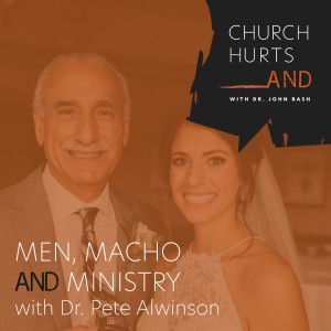 Men, Macho and Ministry-Dr. Pete Alwinson