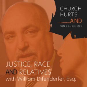 Justice, Race and Relatives with Wm. Difenderfer, Esq.