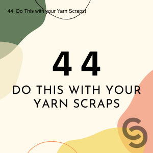 44. Do This with your Yarn Scraps!