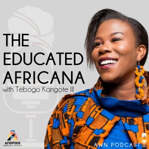 THE EDUCATED AFRICANA: Ep.6 - Nutrition
