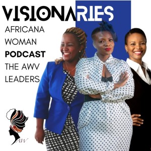 Ep.13 Entrepreneurial Vision as Female Leaders with the Africana Woman Visionaries