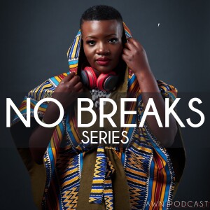 No Breaks Series: Ep.1 - I Don’t Have Time