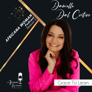 Ep.127 Grace to Learn with Danielle Dal Cortivo
