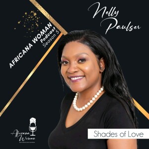Ep.124 Shades of Love with Nelly Paulser