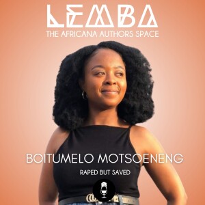 LEMBA: The Africana Authors Space - Boitumelo Motsoeneng