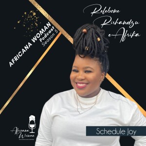 Ep.123 Schedule Joy with Relebone Rirhandzu Myambo