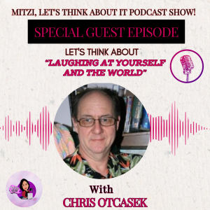 LTA "Laughing at Yourself and The World." W/SG Chris Otcasek