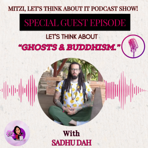 LTA "Ghosts & Buddhism." W/SG Sadhu Dah