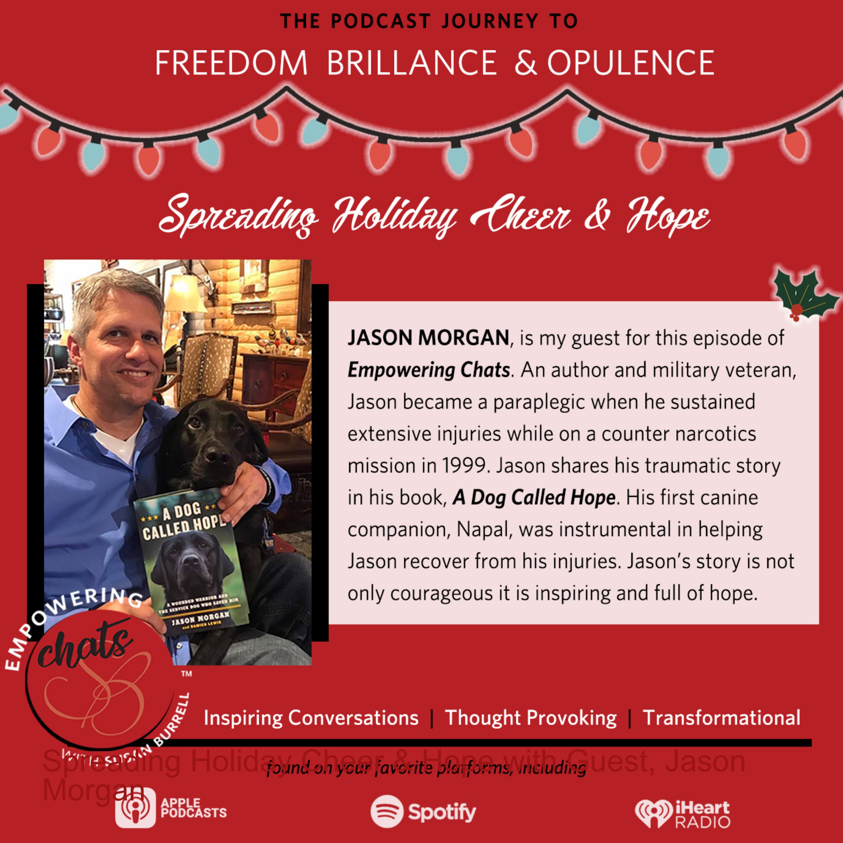 Spreading Holiday Cheer & Hope with Guest, Jason Morgan