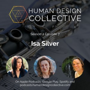 Isa Silver on her experience as a Manifestor, living your type, education, projected channels and informing