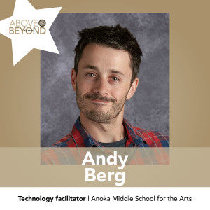Andy Berg - technology facilitator, Anoka Middle School for the Arts 