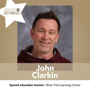 John Clarkin - special education teacher, River Trail Learning Center