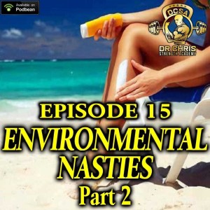 Episode 15 - Environmental Nasties Part 2