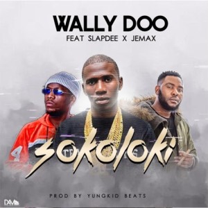 Wally Doo Ft Slap Dee Jemax Sokoloki Creepy Prod By Yung Kidd Beats