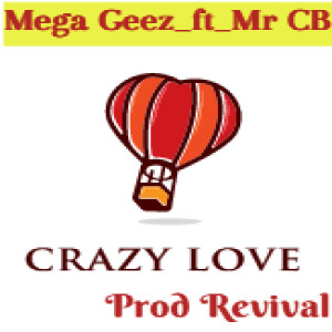 Crazy love By Mega Geez