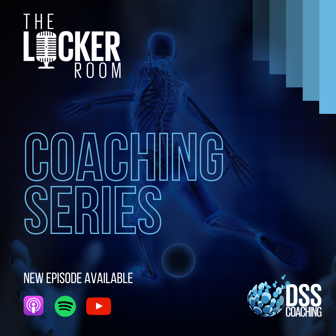 The Locker Room Podcast - from DSS Coaching