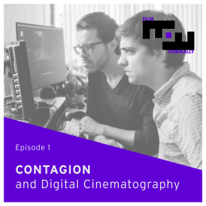 Episode 1: Contagion and Steven Soderbergh's Digital Cinematography