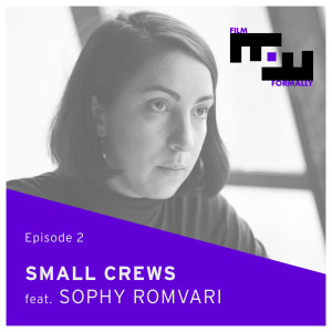 Episode 2: Small Crews feat. Sophy Romvari