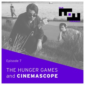 Episode 7 - The Hunger Games and Cinemascope