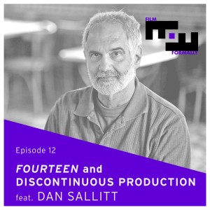 Ep 12 - Fourteen and discontinuous production feat. Dan Sallitt