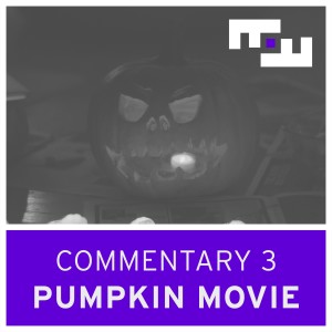 Commentary 3 - PUMPKIN MOVIE with Sophy Romvari