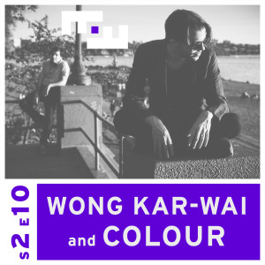 S2E10 - Colour in the Films of Wong Kar-Wai