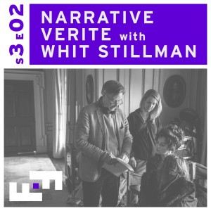 S3E02 - Narrative Verite with Whit Stillman