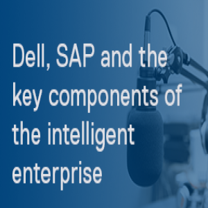 Dell and SAP: Powering the Intelligent Enterprise