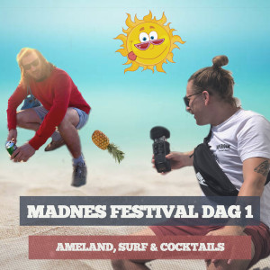 Madnes festival dag 1: Ameland, surf & cocktails