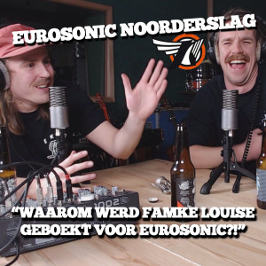 86 - KROEGEDITIE: Waarom wordt Famke Louise geboekt voor Eurosonic Noorderslag?