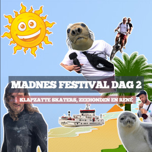 Madnes festival dag 2: Klapzatte skaters, zeehonden en René