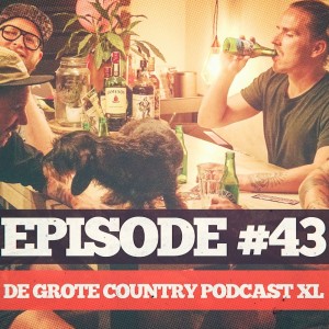 43 - #43: De Grote Country Podcast XL