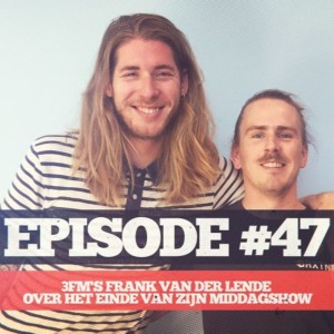 47 - #47: 3fm's Frank Van De Lende Over Het Einde Van Zijn Middagshow