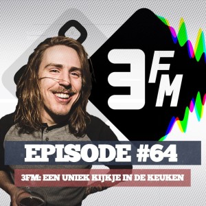 64 - #64: 3fm, een kijkje in de keuken