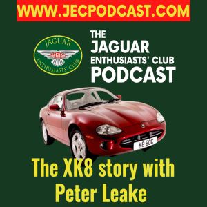 Episode 40: Peter Leake - The XK8 Story and training Jaguar Dealers!