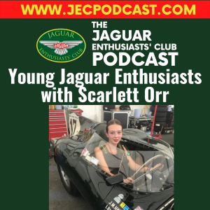 Episode 61: Young Jaguar Enthusiasts with Scarlett Orr
