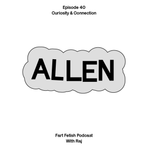 Episode 40: Curiosity & Connection with Allen