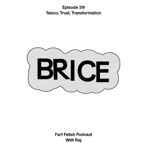 Episode 39: Taboo, Trust, Transformation with Brice