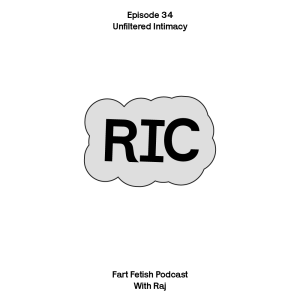 Episode 34: Unfiltered Intimacy with Ric