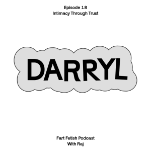 Episode 18: Intimacy Through Trust with Darryl