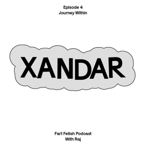 Episode 4: Journey Within with Xandar