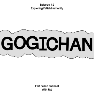 Episode 42: Exploring Fetish Humanity with Gogichan